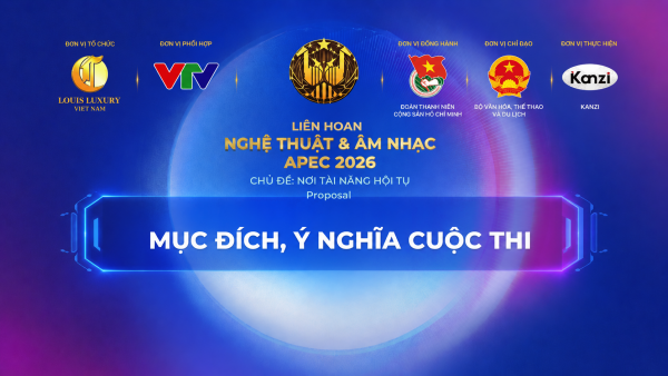 MỤC ĐÍCH, Ý NGHĨA CUỘC THI - LIÊN HOAN NGHỆ THUẬT VÀ ÂM THANH APEC-VTV